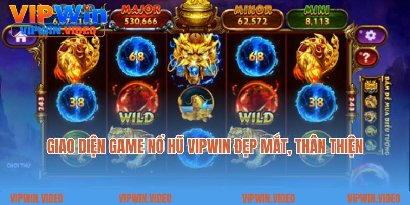 Giao diện game nổ hũ Vipwin đẹp mắt, thân thiện