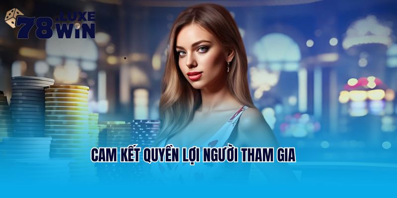 Cam kết quyền lợi người tham gia