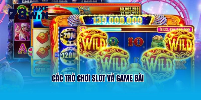 Giới thiệu 78Win với các trò chơi slot và game bài