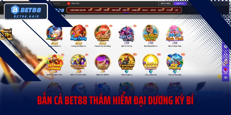 Bắn cá BET88 thám hiểm đại dương kỳ bí