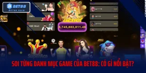 Soi Từng Danh Mục Game Của Bet88