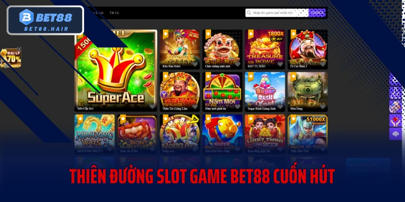 Thiên đường slot game BET88 cuốn hút